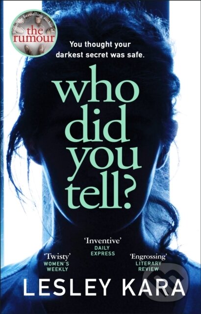 Kniha: Who Did You Tell? (Lesley Kara). Corgi Books, 2020 Kniha: Who Did You Tell? (Lesley Kara). Corgi Books, 2020