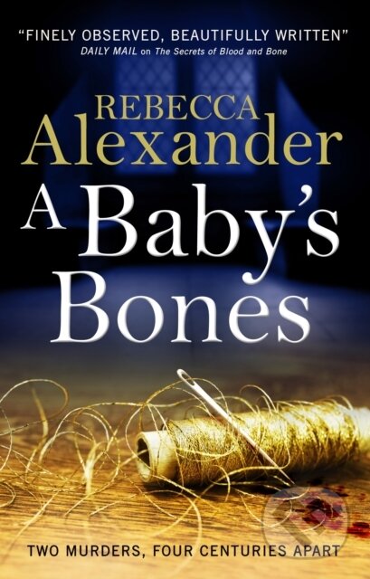 Kniha: A Baby's Bones (Rebecca Alexander). Titan Books, 2018 Kniha: A Baby's Bones (Rebecca Alexander). Titan Books, 2018