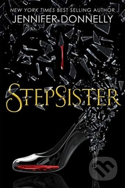 Kniha: Stepsister (Jennifer Donnelly). Hot Key, 2019 Kniha: Stepsister (Jennifer Donnelly). Hot Key, 2019
