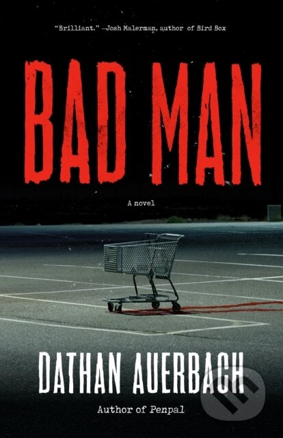 Kniha: Bad Man (Dathan Auerbach). Alfred A. Knopf, 2019 Kniha: Bad Man (Dathan Auerbach). Alfred A. Knopf, 2019
