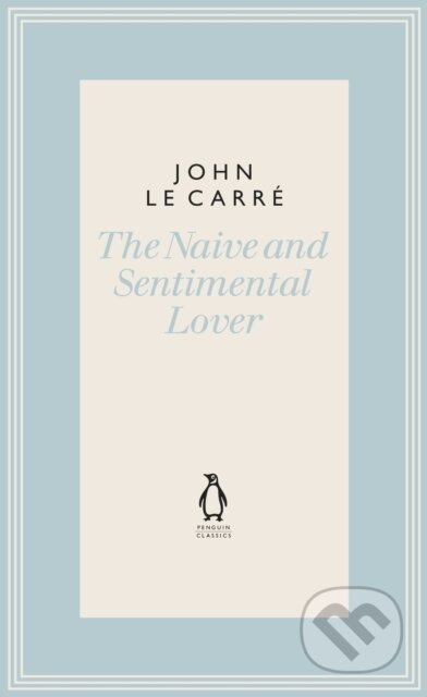 Kniha: The Naive and Sentimental Lover (John Le Carre). Penguin Classics, 2019 Kniha: The Naive and Sentimental Lover (John Le Carre). Penguin Classics, 2019