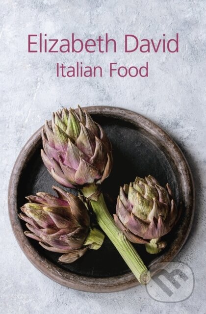 Kniha: Italian Food (Elizabeth David). Grub Street Publishing, 2019 Kniha: Italian Food (Elizabeth David). Grub Street Publishing, 2019