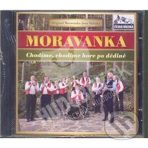Hudobné CD: Moravanka: Chodíme, chodíme hore po dedine (Česká Muzika). Česká Muzika, 2010 Hudobné CD: Moravanka: Chodíme, chodíme hore po dedine (Česká Muzika). Česká Muzika, 2010