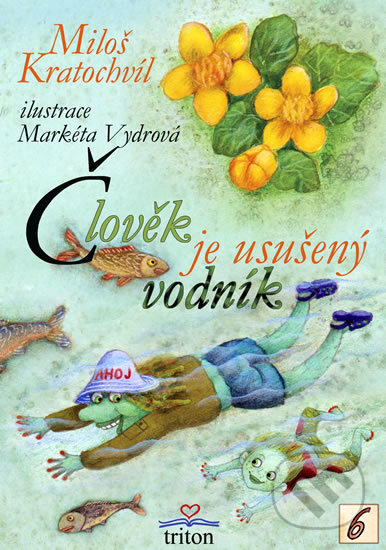 Kniha: Člověk je usušený vodník (Miloš Kratochvíl). Triton, 2011 Kniha: Člověk je usušený vodník (Miloš Kratochvíl). Triton, 2011