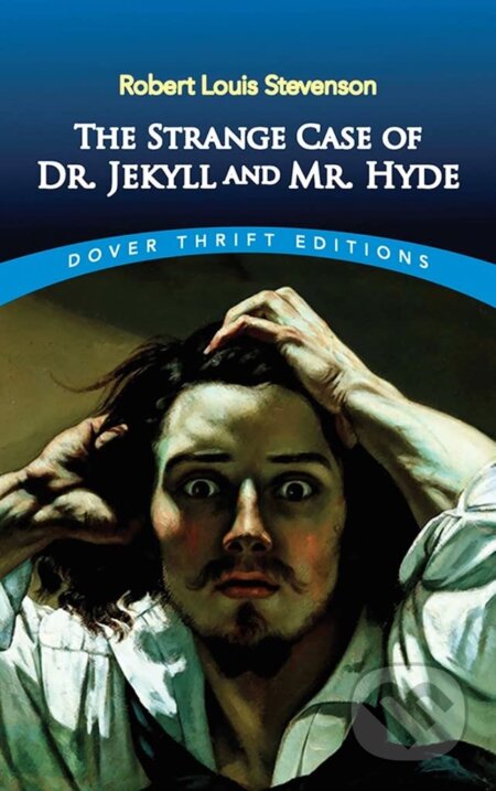 Kniha: The Strange Case of Dr. Jekyll and Mr. Hyde (Robert Louis Stevenson). Dover Publications, 1991 Kniha: The Strange Case of Dr. Jekyll and Mr. Hyde (Robert Louis Stevenson). Dover Publications, 1991