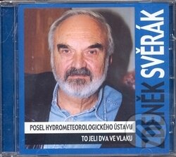Audiokniha: Posel hydrometeorologického ústavu, To jeli dva ve vlaku (Zdeněk Svěrák). Radioservis, 2008 Audiokniha: Posel hydrometeorologického ústavu, To jeli dva ve vlaku (Zdeněk Svěrák). Radioservis, 2008