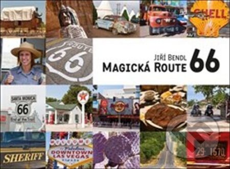 Kniha: Magická Route 66 (Jiří Bendl). , 2012 Kniha: Magická Route 66 (Jiří Bendl). , 2012