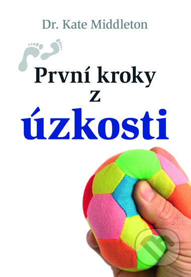 Kniha: První kroky z úzkosti (Doron). Doron, 2014 Kniha: První kroky z úzkosti (Doron). Doron, 2014