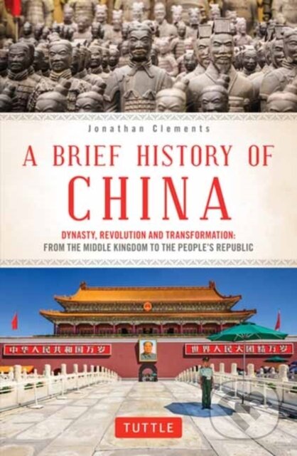 Kniha: A Brief History of China (Jonathan Clements). Tuttle Publishing, 2019 Kniha: A Brief History of China (Jonathan Clements). Tuttle Publishing, 2019