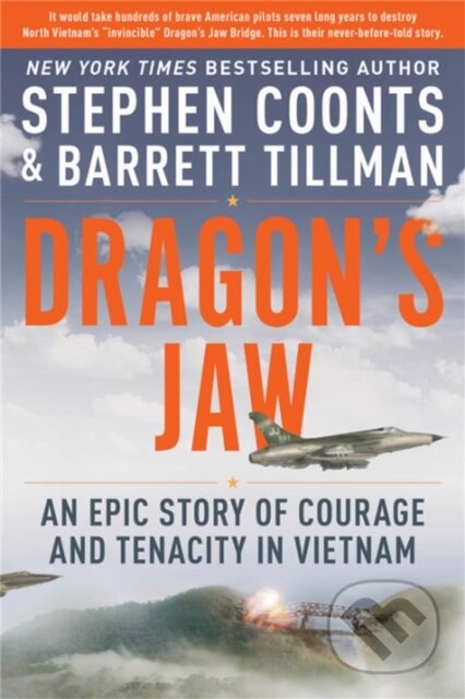 Kniha: Dragon's Jaw (Barrett Tillman a Stephen Coonts). Da Capo, 2019 Kniha: Dragon's Jaw (Barrett Tillman a Stephen Coonts). Da Capo, 2019