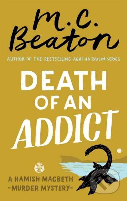 Kniha: Death of an Addict (M.C. Beaton). Constable, 2018 Kniha: Death of an Addict (M.C. Beaton). Constable, 2018