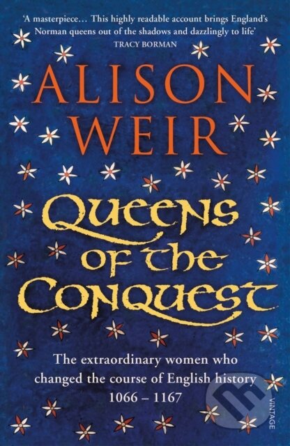 Kniha: Queens of the Conquest (Alison Weir). Vintage, 2018 Kniha: Queens of the Conquest (Alison Weir). Vintage, 2018