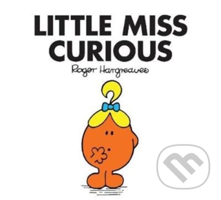 Kniha: Little Miss Curious (Roger Hargreaves). Farshore, 2018 Kniha: Little Miss Curious (Roger Hargreaves). Farshore, 2018