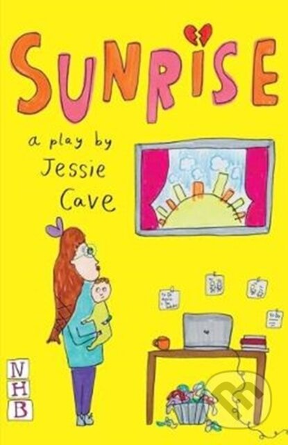 Kniha: Sunrise (Jessie Cave). Nick Hern Books, 2018 Kniha: Sunrise (Jessie Cave). Nick Hern Books, 2018