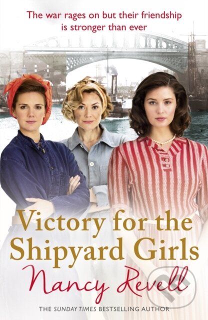 Kniha: Victory for the Shipyard Girls (Nancy Revell). Arrow Books, 2018 Kniha: Victory for the Shipyard Girls (Nancy Revell). Arrow Books, 2018
