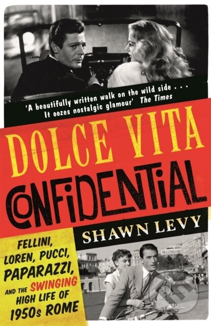 Kniha: Dolce Vita Confidential (Shawn Levy). Weidenfeld and Nicolson, 2018 Kniha: Dolce Vita Confidential (Shawn Levy). Weidenfeld and Nicolson, 2018