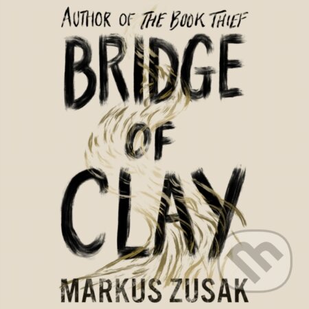 Kniha: Bridge of Clay (Markus Zusak). , 2018 Kniha: Bridge of Clay (Markus Zusak). , 2018