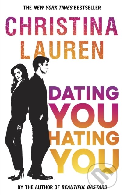 Kniha: Dating You, Hating You (Christina Lauren). Piatkus, 2018 Kniha: Dating You, Hating You (Christina Lauren). Piatkus, 2018