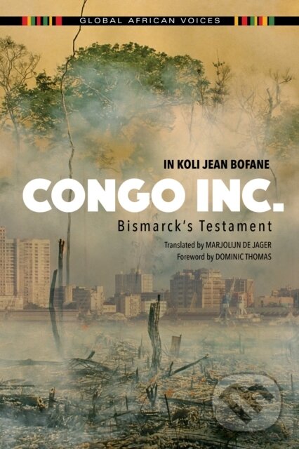 Kniha: Congo Inc. (In Koli Jean Bofane). Indiana University Press, 2018 Kniha: Congo Inc. (In Koli Jean Bofane). Indiana University Press, 2018