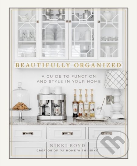 Kniha: Beautifully Organized (Nikki Boyd). Random House, 2019 Kniha: Beautifully Organized (Nikki Boyd). Random House, 2019