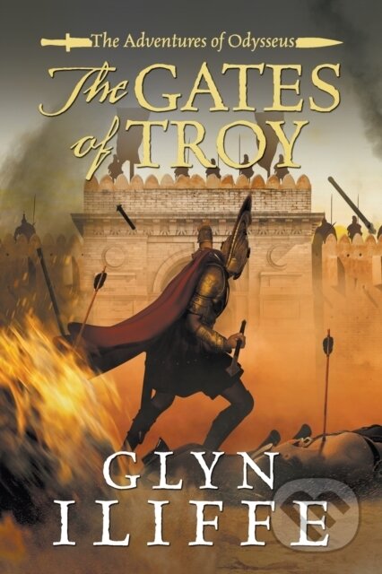 Kniha: The Gates of Troy (Glyn Iliffe). Canelo, 2019 Kniha: The Gates of Troy (Glyn Iliffe). Canelo, 2019