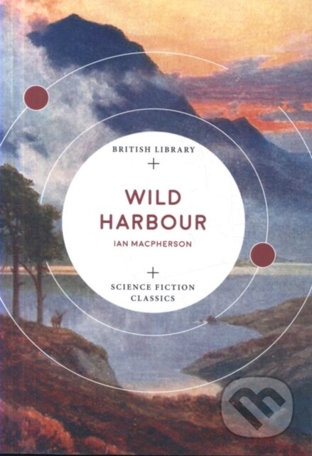 Kniha: Wild Harbour (Ian Macpherson). British Library, 2019 Kniha: Wild Harbour (Ian Macpherson). British Library, 2019