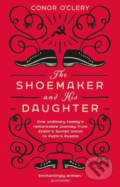 Kniha: The Shoemaker and his Daughter (Conor O'clery). Black Swan, 2019 Kniha: The Shoemaker and his Daughter (Conor O'clery). Black Swan, 2019
