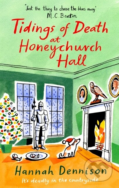 Kniha: Tidings of Death at Honeychurch Hall (Hannah Dennison). Constable, 2019 Kniha: Tidings of Death at Honeychurch Hall (Hannah Dennison). Constable, 2019