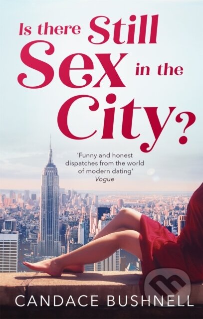 Kniha: Is There Still Sex in the City? (Candace Bushnell). Abacus, 2020 Kniha: Is There Still Sex in the City? (Candace Bushnell). Abacus, 2020