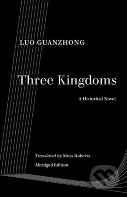 Kniha: Three Kingdoms (Guanzhong Luo). University of California Press, 2020 Kniha: Three Kingdoms (Guanzhong Luo). University of California Press, 2020