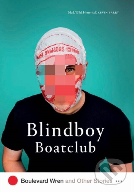 Kniha: Boulevard Wren and Other Stories (Blindboy Boatclub). Gill Books, 2020 Kniha: Boulevard Wren and Other Stories (Blindboy Boatclub). Gill Books, 2020