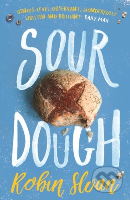Kniha: Sourdough (Robin Sloan). Atlantic Books, 2018 Kniha: Sourdough (Robin Sloan). Atlantic Books, 2018