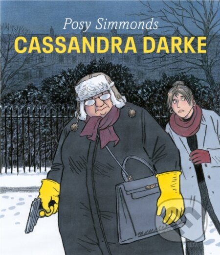 Kniha: Cassandra Darke (Posy Simmonds). Jonathan Cape, 2018 Kniha: Cassandra Darke (Posy Simmonds). Jonathan Cape, 2018