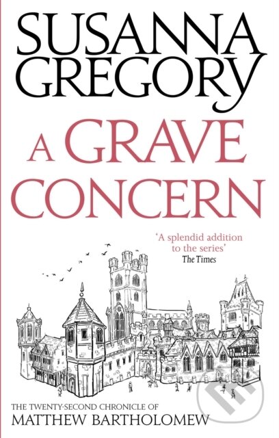 Kniha: A Grave Concern (Susanna Gregory). Sphere, 2017 Kniha: A Grave Concern (Susanna Gregory). Sphere, 2017