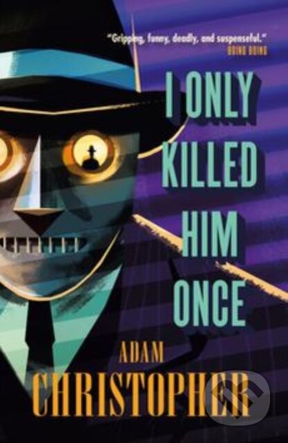 Kniha: I Only Killed Him Once - LA Trilogy #3 (Adam Christopher). Titan Books, 2018 Kniha: I Only Killed Him Once - LA Trilogy #3 (Adam Christopher). Titan Books, 2018