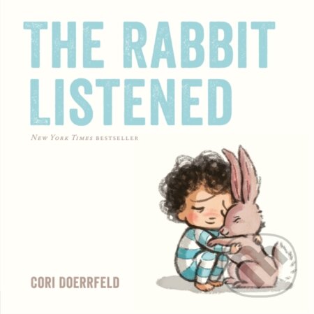 Kniha: The Rabbit Listened (Cori Doerrfeld). , 2018 Kniha: The Rabbit Listened (Cori Doerrfeld). , 2018