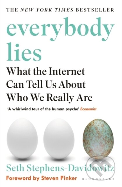 Kniha: Everybody Lies (Seth Stephens-Davidowitz). Bloomsbury, 2018 Kniha: Everybody Lies (Seth Stephens-Davidowitz). Bloomsbury, 2018