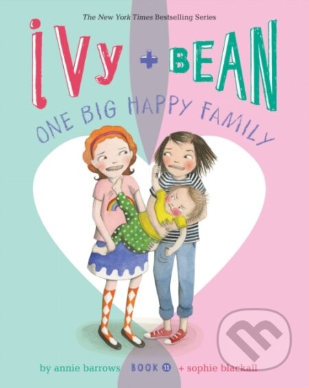 Kniha: Ivy and Bean One Big Happy Family (Book 11) (Annie Barrows). Chronicle Books, 2018 Kniha: Ivy and Bean One Big Happy Family (Book 11) (Annie Barrows). Chronicle Books, 2018