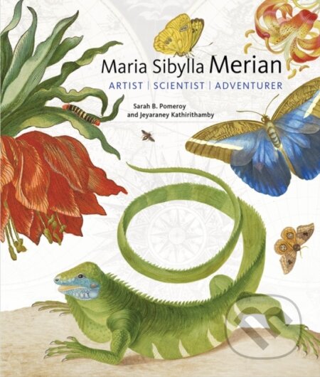 Kniha: Maria Sibylla Merian - Artist, Scientist, Adventurer (Jeyaraney Kathirithamby a Sarah B. Pomeroy). Getty Publications, 2018 Kniha: Maria Sibylla Merian - Artist, Scientist, Adventurer (Jeyaraney Kathirithamby a Sarah B. Pomeroy). Getty Publications, 2018