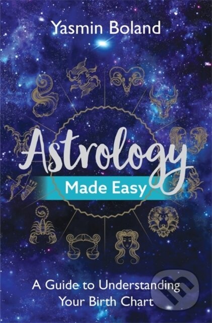 Kniha: Astrology Made Easy (Yasmin Boland). Hay House, 2018 Kniha: Astrology Made Easy (Yasmin Boland). Hay House, 2018