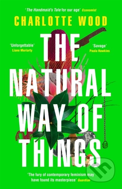Kniha: The Natural Way of Things (Charlotte Wood). Orion Books Ltd., 2019 Kniha: The Natural Way of Things (Charlotte Wood). Orion Books Ltd., 2019