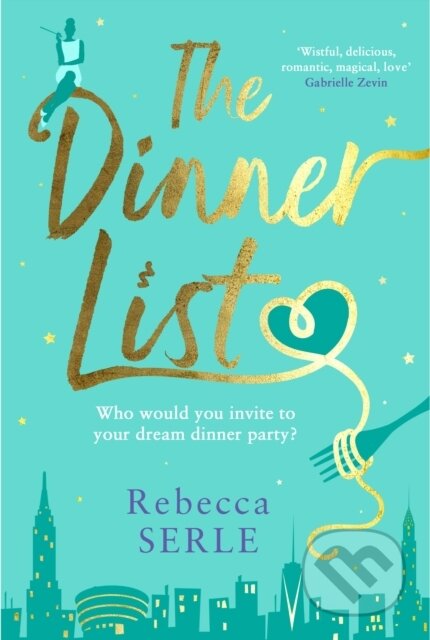 Kniha: The Dinner List (Rebecca Serle). Allen and Unwin, 2019 Kniha: The Dinner List (Rebecca Serle). Allen and Unwin, 2019