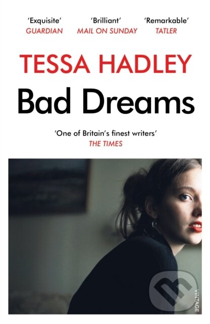 Kniha: Bad Dreams and Other Stories (Tessa Hadley). Vintage, 2018 Kniha: Bad Dreams and Other Stories (Tessa Hadley). Vintage, 2018