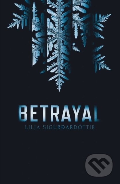 Kniha: Betrayal (Lilja Sigurdardottir). Orenda Books, 2020 Kniha: Betrayal (Lilja Sigurdardottir). Orenda Books, 2020