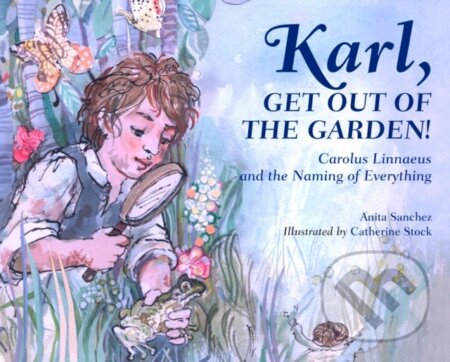 Kniha: Karl, Get Out of the Garden! (Anita Sanchez). , 2017 Kniha: Karl, Get Out of the Garden! (Anita Sanchez). , 2017