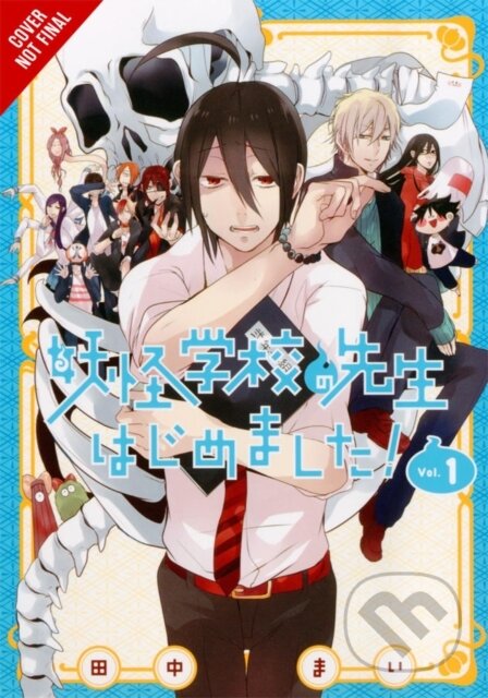 Kniha: A Terrified Teacher at Ghoul School!, Vol. 1 (Amanda Haley, Mai Tanaka a Lys Blakeslee). Yen Press, 2017 Kniha: A Terrified Teacher at Ghoul School!, Vol. 1 (Amanda Haley, Mai Tanaka a Lys Blakeslee). Yen Press, 2017