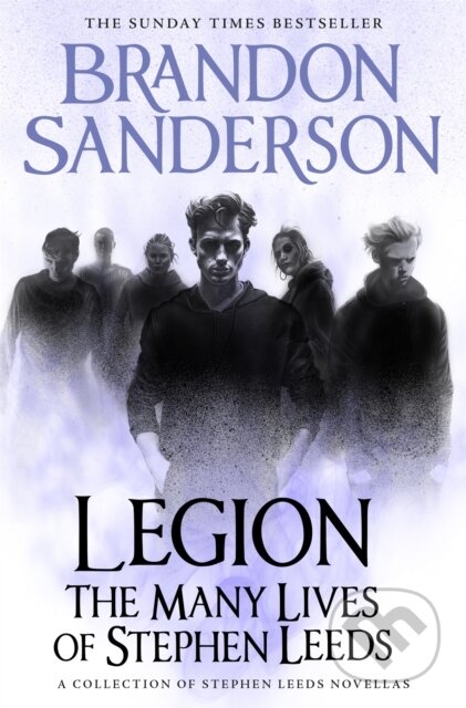 Kniha: Legion: The Many Lives of Stephen Leeds (Brandon Sanderson). Gollancz, 2018 Kniha: Legion: The Many Lives of Stephen Leeds (Brandon Sanderson). Gollancz, 2018
