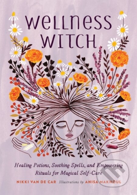 Kniha: Wellness Witch (Nikki Van De Car). , 2019 Kniha: Wellness Witch (Nikki Van De Car). , 2019