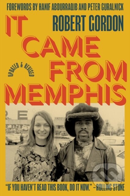 Kniha: It Came From Memphis (Robert Gordon). , 2020 Kniha: It Came From Memphis (Robert Gordon). , 2020