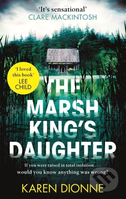 Kniha: The Marsh King's Daughter (Karen Dionne). Sphere, 2020 Kniha: The Marsh King's Daughter (Karen Dionne). Sphere, 2020